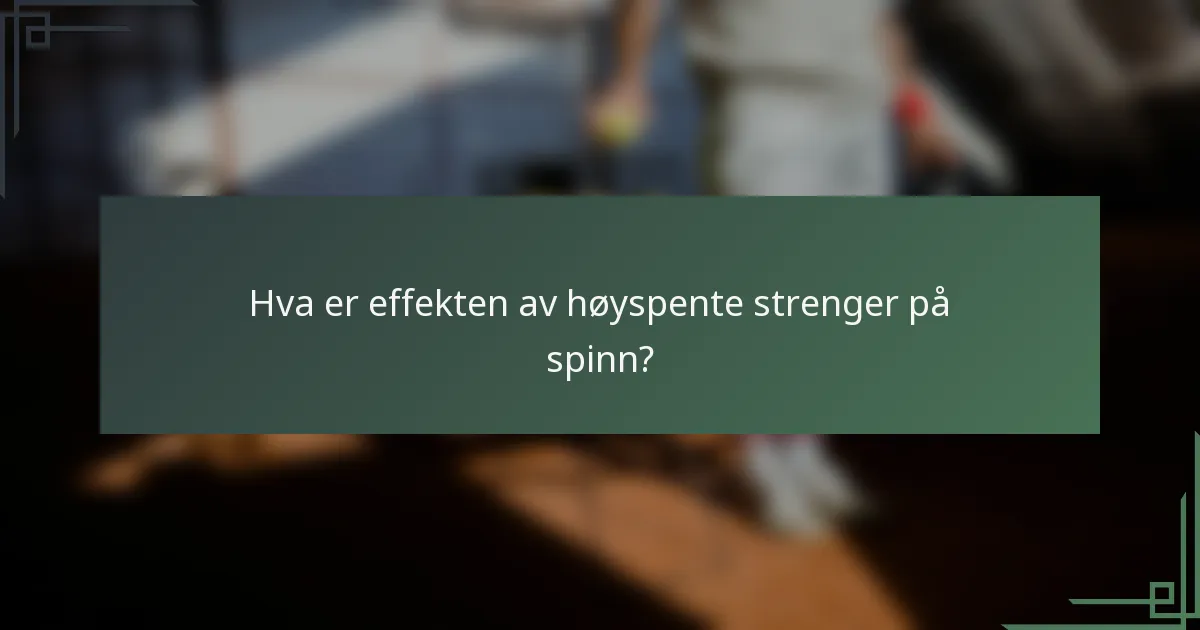 Hva er effekten av høyspente strenger på spinn?